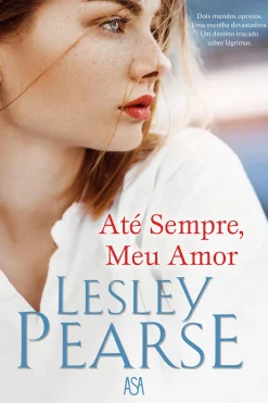 Asa Até Sempre, Meu Amor de Lesley Pearse