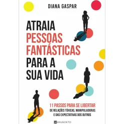 Sale Manuscrito Atraia Pessoas Fantásticas para a sua Vida de Diana Gaspar