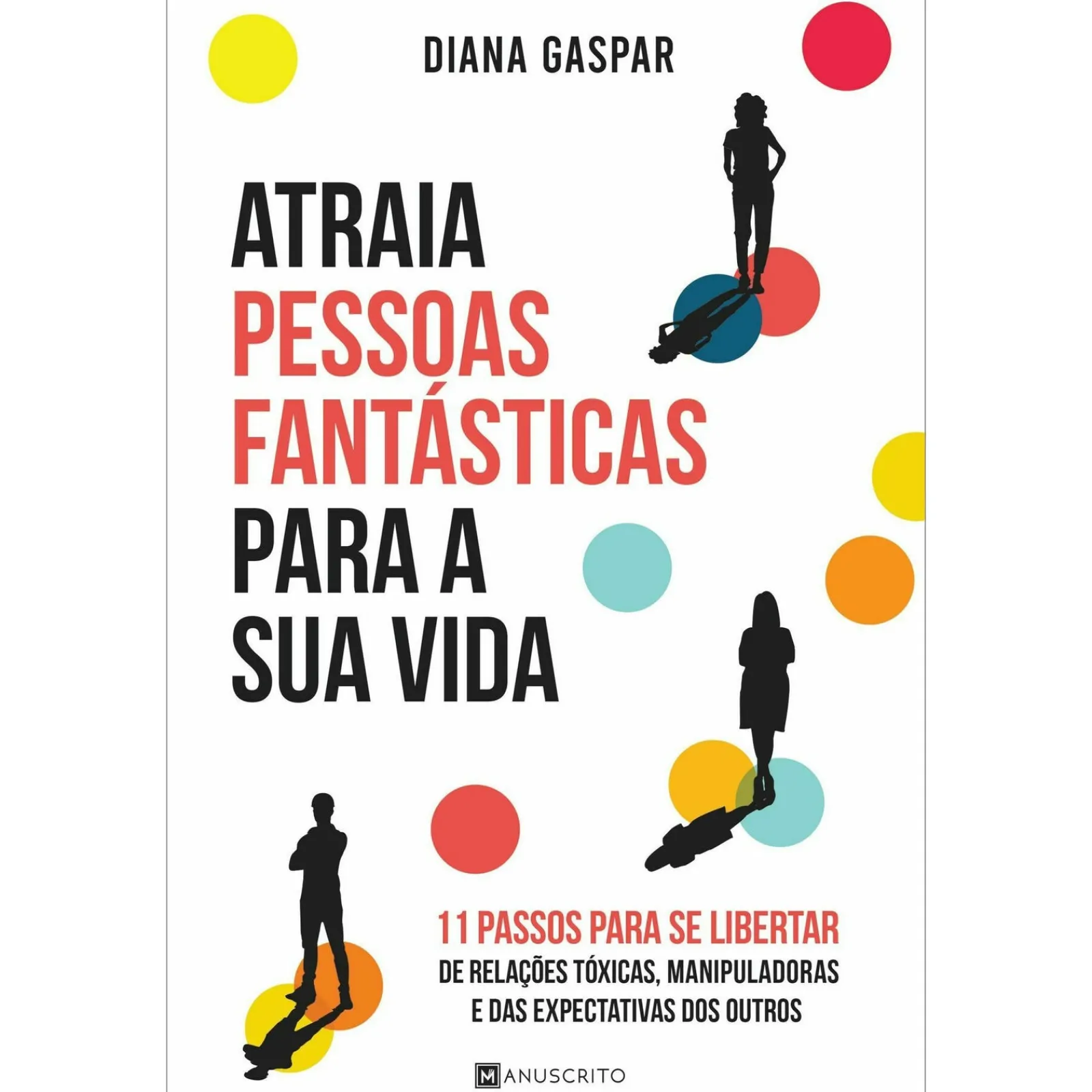 Sale Manuscrito Atraia Pessoas Fantásticas para a sua Vida de Diana Gaspar