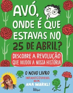 Discount Lilliput Avó, Onde é que Estavas no 25 de Abril? de Ana Markl
