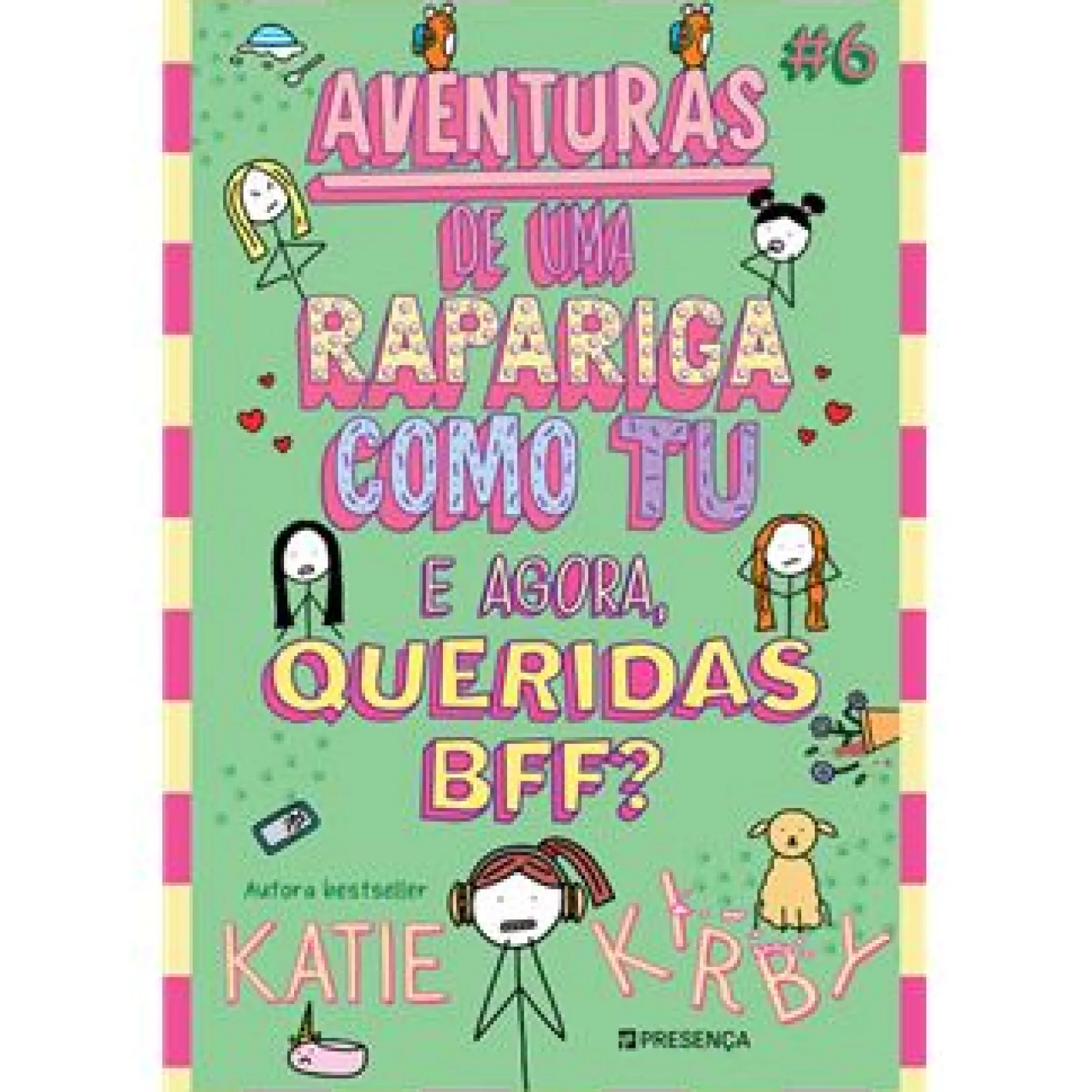 Presença Aventuras de uma Rapariga Como Tu - e Agora, Queridas BFF? de Katie Kirby - Número 6