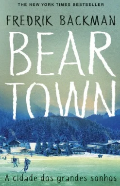 Porto Editora Beartown de Fredrik Backman - A Cidade dos Grandes Sonhos