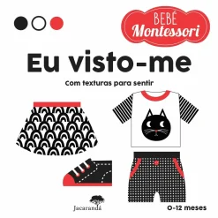 Jacarandá Bebé Montessori - Eu Visto-me: com Texturas para Sentir de Chiara Piroddi