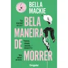 Singular Bela Maneira de Morrer de Bella Mackie