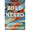 Porto Editora Bolo Negro de Charmaine Wilkerson - Um Romance sem Fronteiras