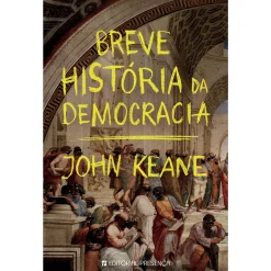 Presença Breve História da Democracia de John Keane