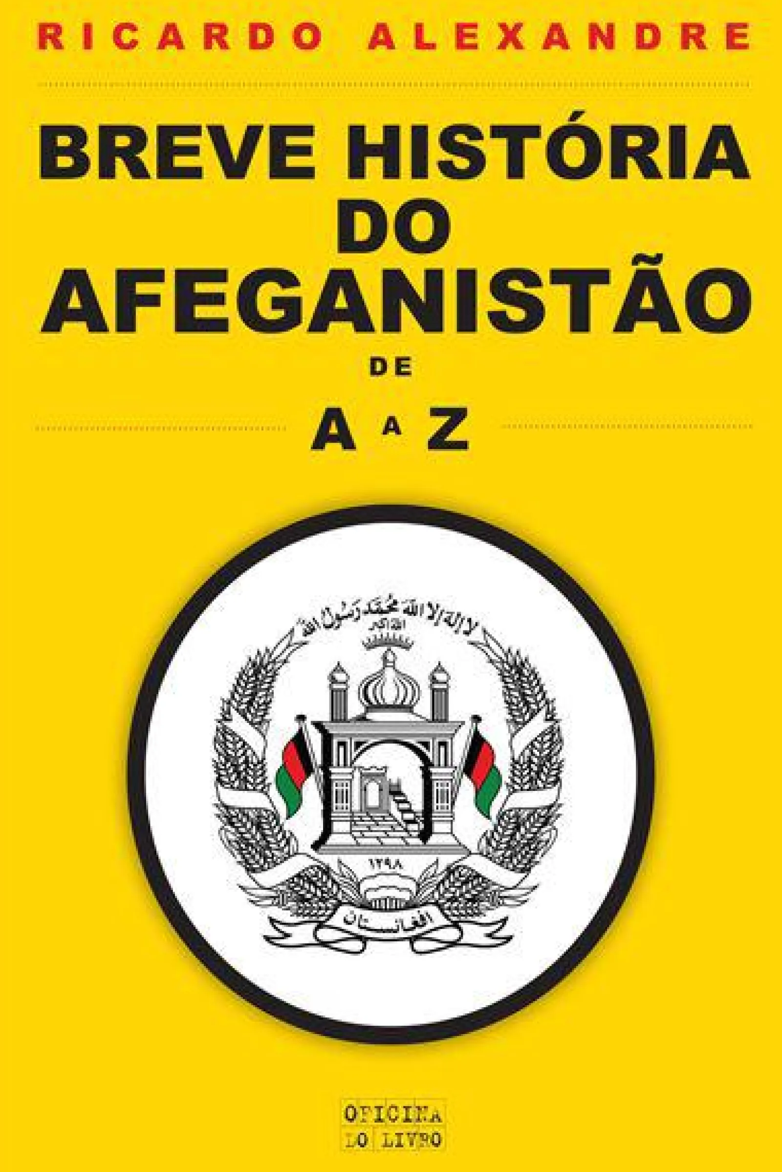 Oficina Livro Breve História do Afeganistão de A a Z de Ricardo Alexandre