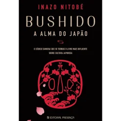 Presença Bushido - A Alma do Japão de Inazo Nitobé
