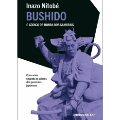 Ideias De Ler Bushido de Inazo Nitobé - O Código de Honra dos Samurais