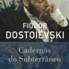 Presença Cadernos do Subterrâneo de Fiódor Dostoiévski