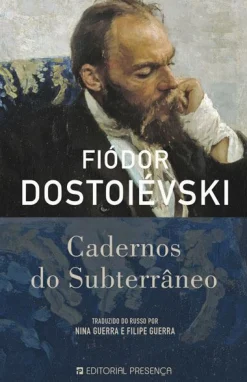 Presença Cadernos do Subterrâneo de Fiódor Dostoiévski