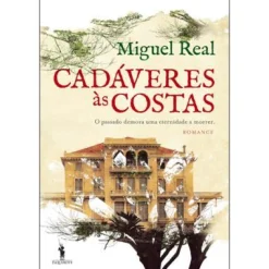 Dom Quixote Cadáveres às Costas de Miguel Real