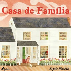 Fábula Casa de Família de Sophie Blackall