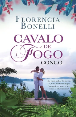 Porto Editora Cavalo de Fogo - Congo de Florencia Bonelli