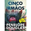 Quinta Essencia Cinco Irmãos de Penelope Douglas
