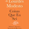 Oficina Do Livro Coisas que Eu Sei de Maria de Lourdes Modesto - Saberes, Sabores, Segredos & Receitas