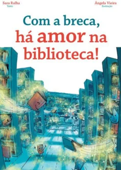 New Porto Editora Com a Breca, Há Amor na Biblioteca! de Sara Ralha