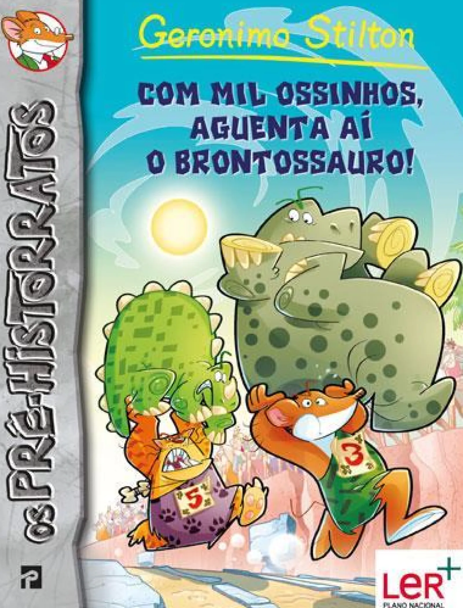 Presença Com Mil Ossinhos, Aguenta Aí o Brontossauro! de Geronimo Stilton - Nº.6