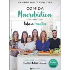 Manuscrito Comida Macrobiótica para Toda a Família de Geninha Horta Varatojo - Conselhos e Receitas para Grávidas, Bebés e Crianças
