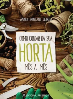 Online Presença Como Cuidar da sua Horta Mês a Mês