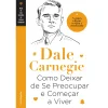 Estrela Polar Como Deixar de Se Preocupar e Começar a Viver de Dale Carnegie