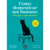 Topseller Como Domesticar um Humano de Barbara Capponi