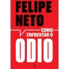Objectiva Como Enfrentar o Ódio de Felipe Neto