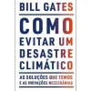 Outlet Ideias De Ler Como Evitar um Desastre Climático de Bill Gates