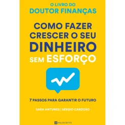 Manuscrito Como Fazer Crescer o seu Dinheiro sem Esforço de Sara Antunes