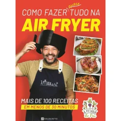 Manuscrito Como Fazer Quase Tudo na Air Fryer de Rui Marques