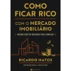 Manuscrito Como Ficar Rico com o Mercado Imobiliário de Ricardo Matos