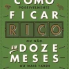 Oficina Livro Como Ficar Rico em 12 Meses de Cláudio Almeida