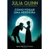 Asa Como Fisgar uma Herdeira de Julia Quinn