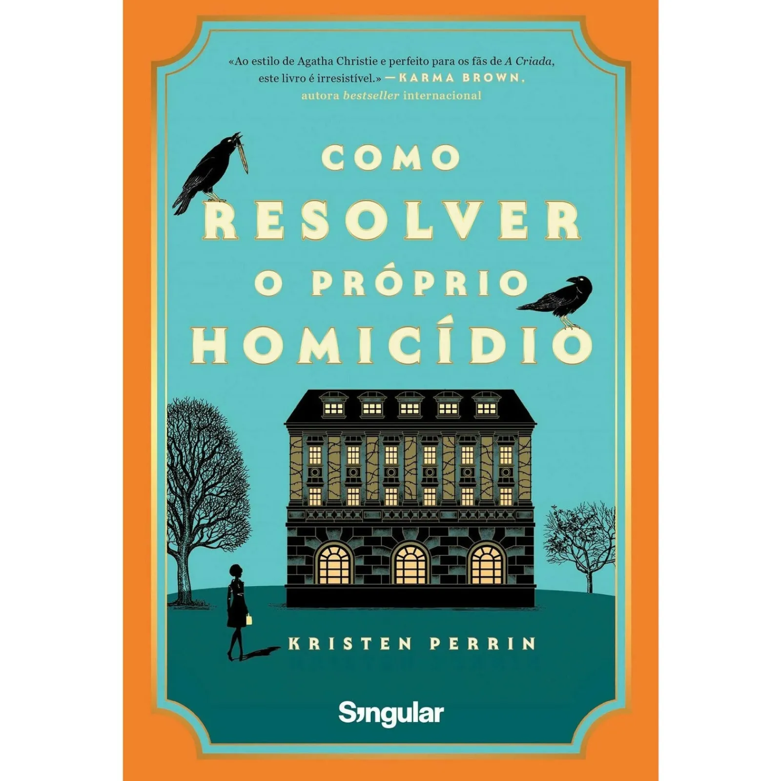 Singular Como Resolver o Próprio Homicídio de Kristen Perrin