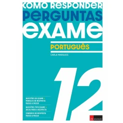 Leya Como Responder a Perguntas de Exame - Português 12.º Ano de Carla Marques