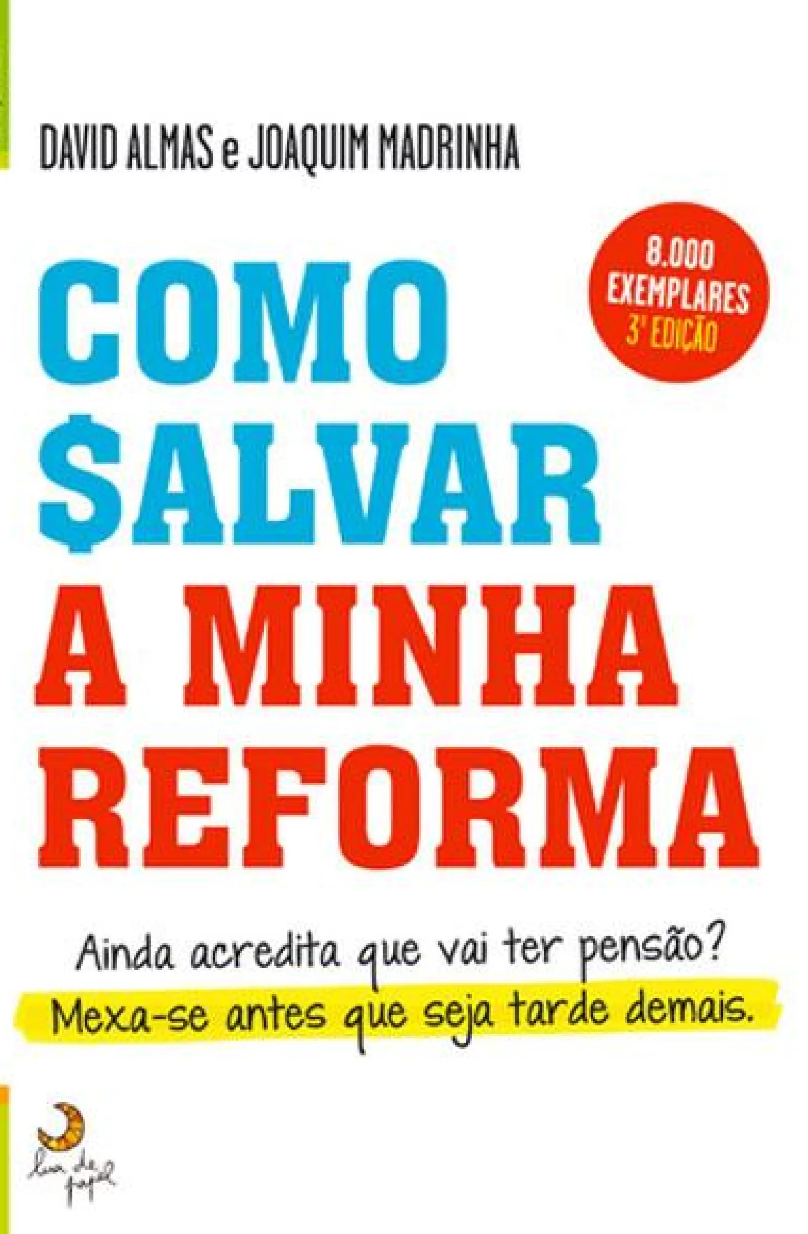 Lua De Papel Como Salvar a Minha Reforma de Joaquim Madrinha e David Almas
