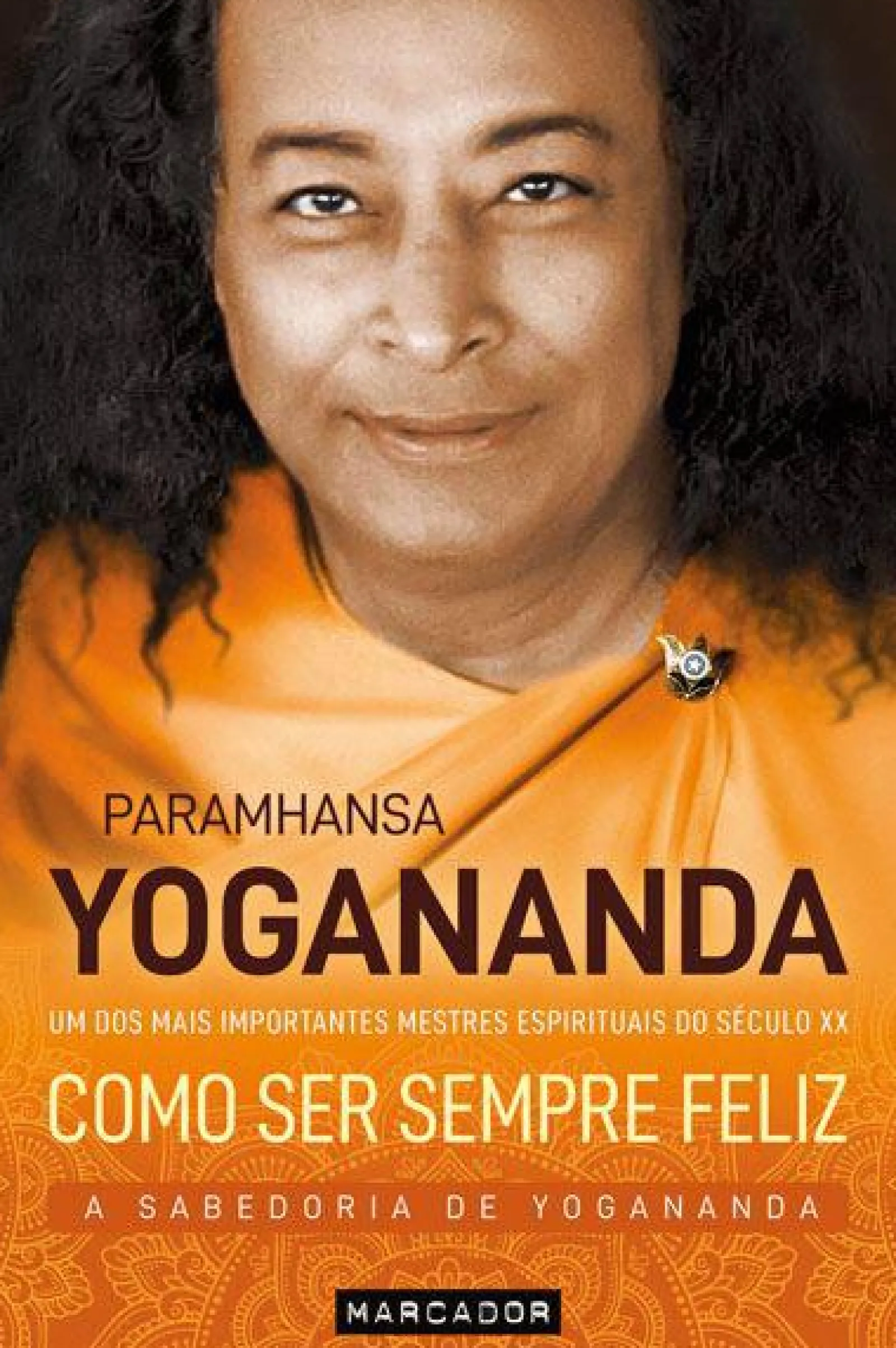 Marcador Como Ser Sempre Feliz de Paramhansa Yogananda - A Sabedoria de Yogananda
