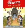 Porto Editora Como Sobreviver Na... Pré-História de Juan de Aragón - Um Divertido Guia de Sobrevivência com Muitas Dicas, Curiosidades e Factos Interessantes!
