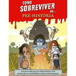 Porto Editora Como Sobreviver Na... Pré-História de Juan de Aragón - Um Divertido Guia de Sobrevivência com Muitas Dicas, Curiosidades e Factos Interessantes!