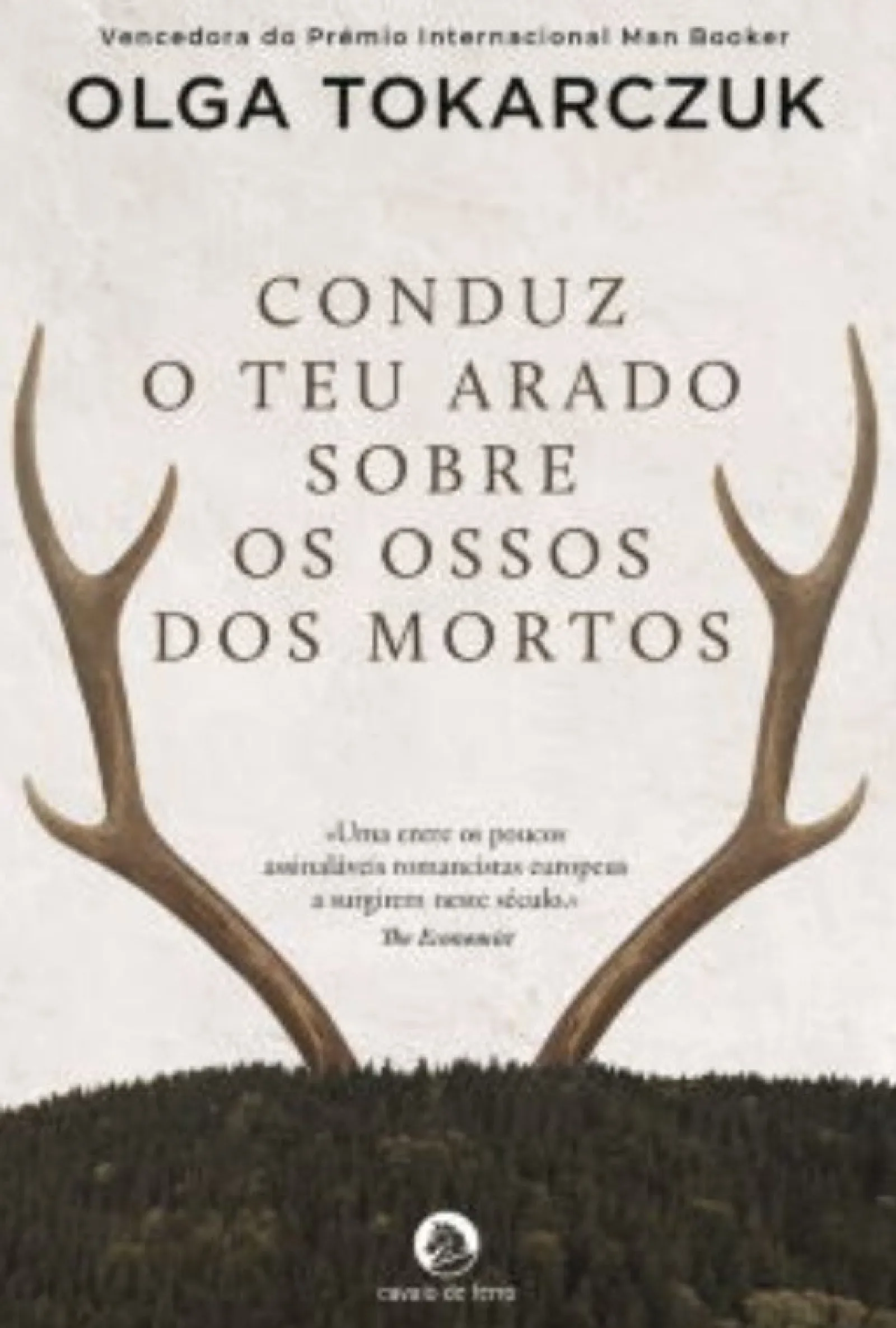 Cavalo De Ferro Conduz o Teu Arado Sobre os Ossos dos Mortos de Olga Tokarczuk - (6ª Edição)