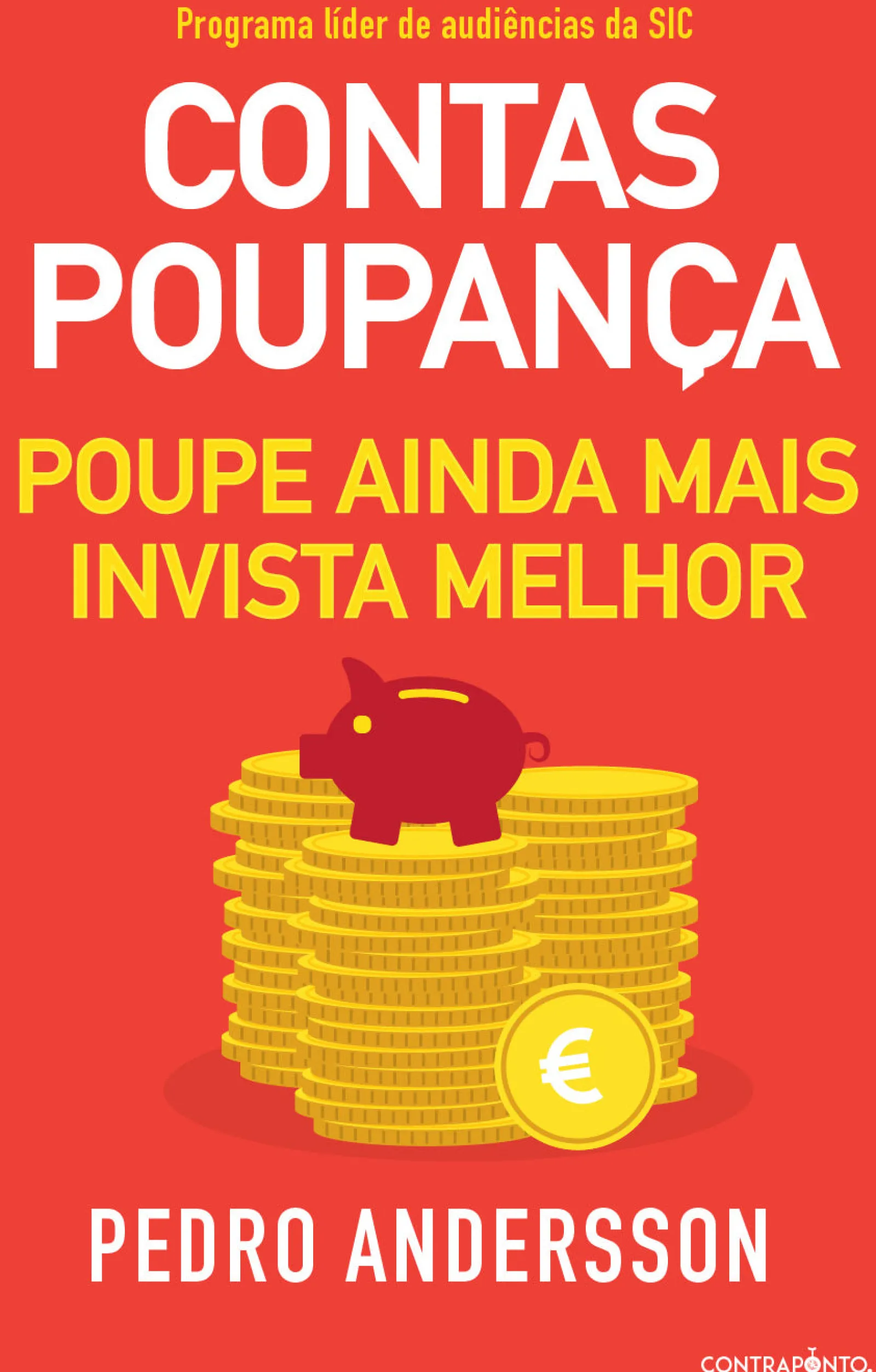 Ed.Contraponto Contas-Poupança - Poupe Ainda Mais, Invista Melhor de Pedro Andersson