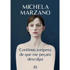 Asa Continuo à Espera de que Me Peçam Desculpa de Michela Marzano