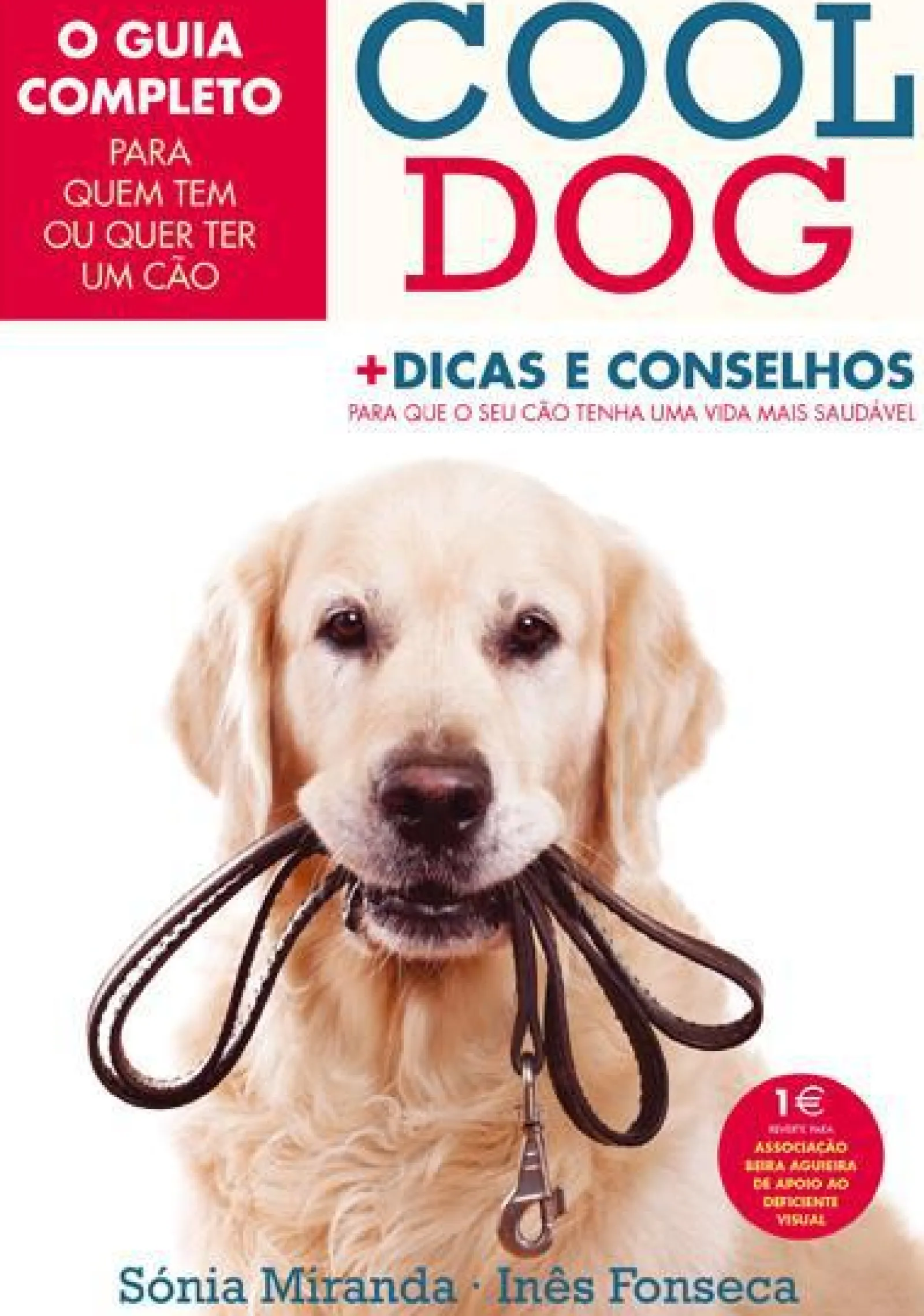Oficina Do Livro Cool Dog de Sónia Miranda e Inês Fonseca - O Guia Completo para Quem Tem ou Quer Ter um Cão