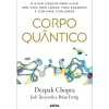 Arena Corpo Quântico de Deepak Chopra, Jack Tuszynski e Brian Fertig