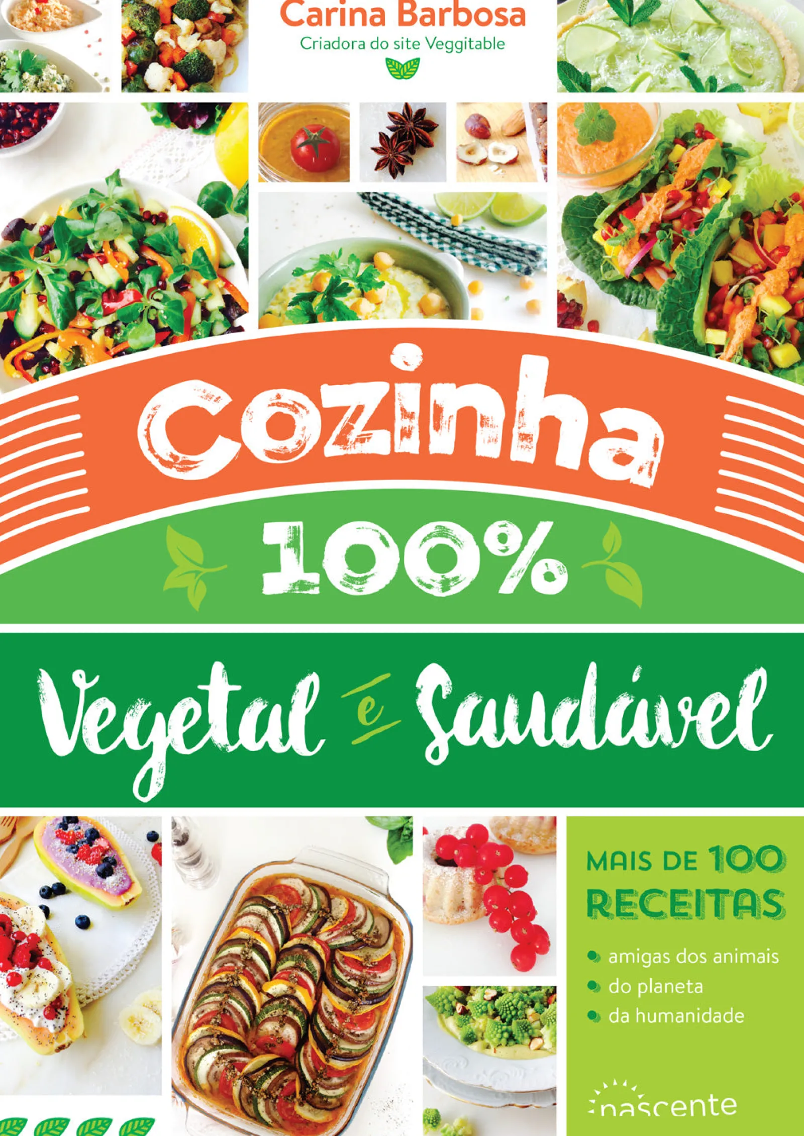 Nascente Cozinha 100% Vegetal e Saudável de Carina Barbosa - (3ª Edição)