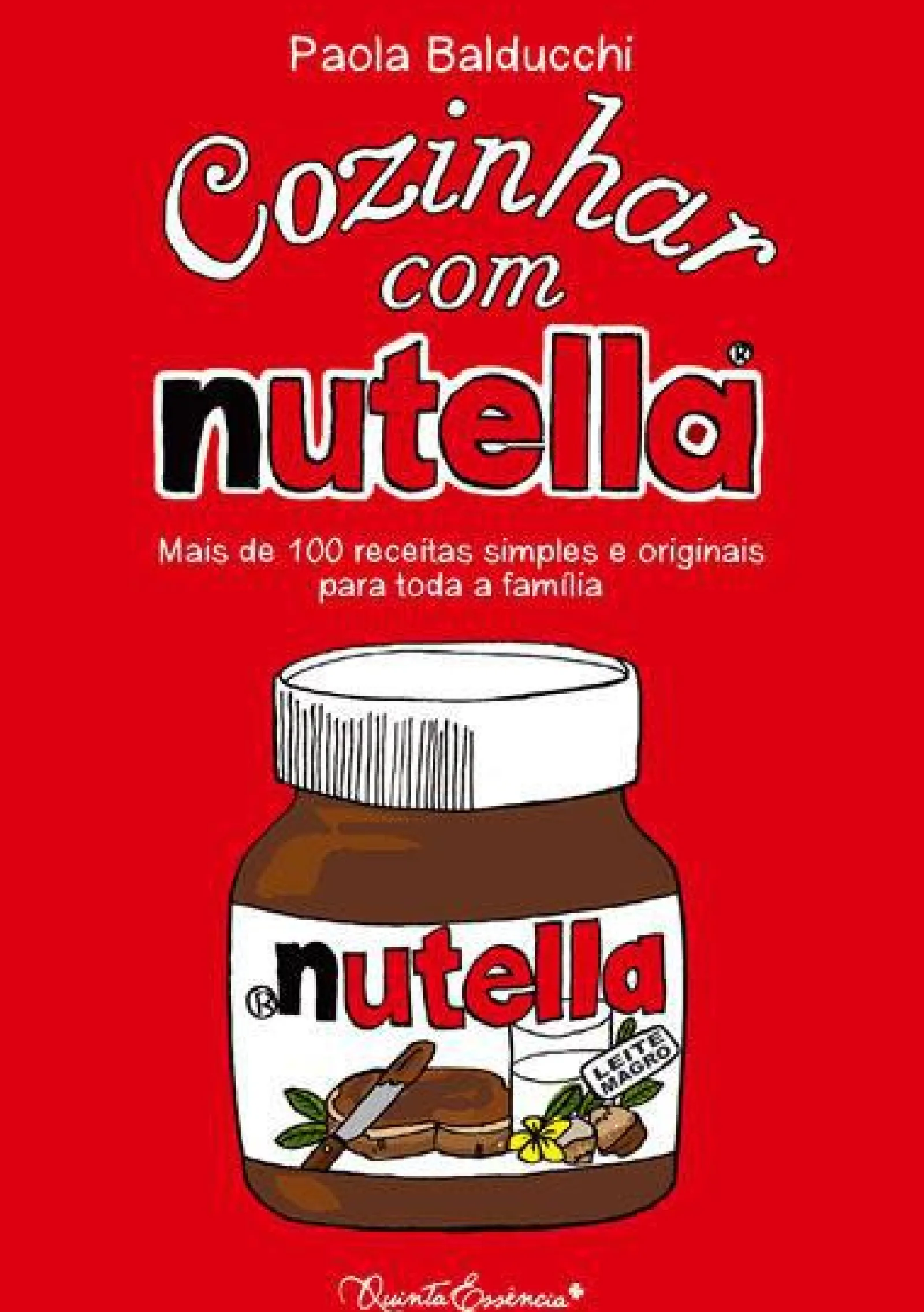 Sale Quinta Essência Cozinhar com Nutella de Paola Balducchi