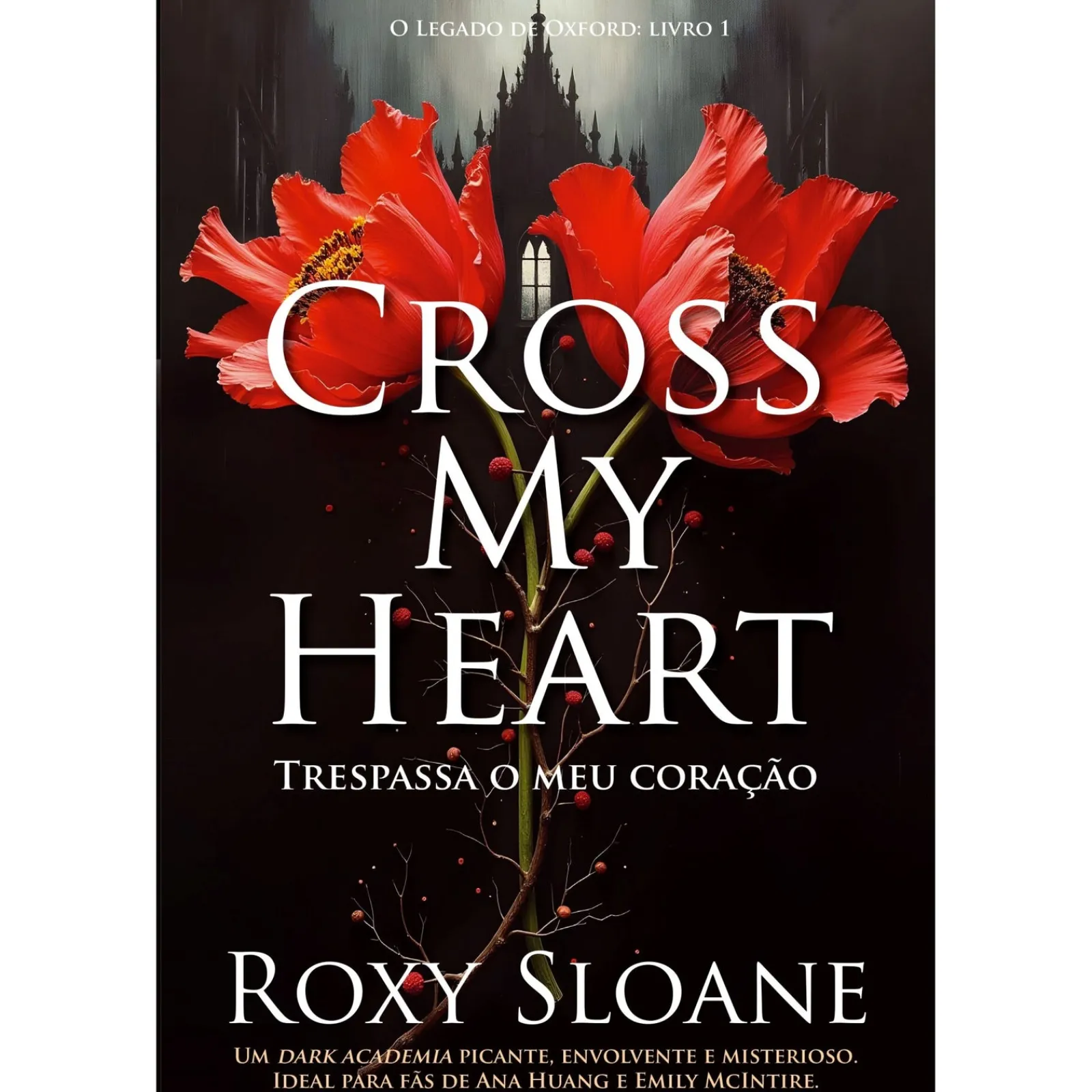Quinta Essência Cross My Heart de Roxy Sloane - Série o Legado de Oxford Livro 1