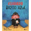 Fábula Cuidado com o Bazoo Azul de Karl Newson
