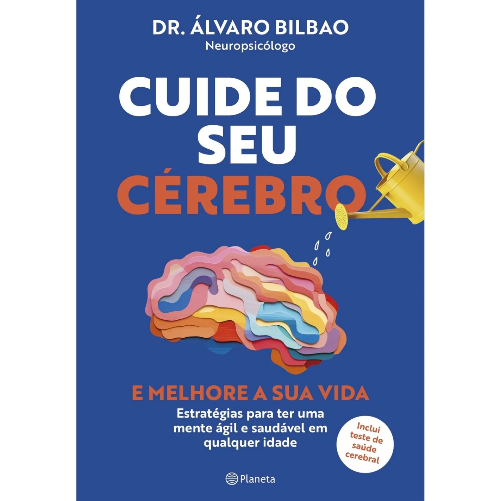 New Planeta Cuide do seu Cérebro e Melhore a sua Vida de Dr. Álvaro Bilbao