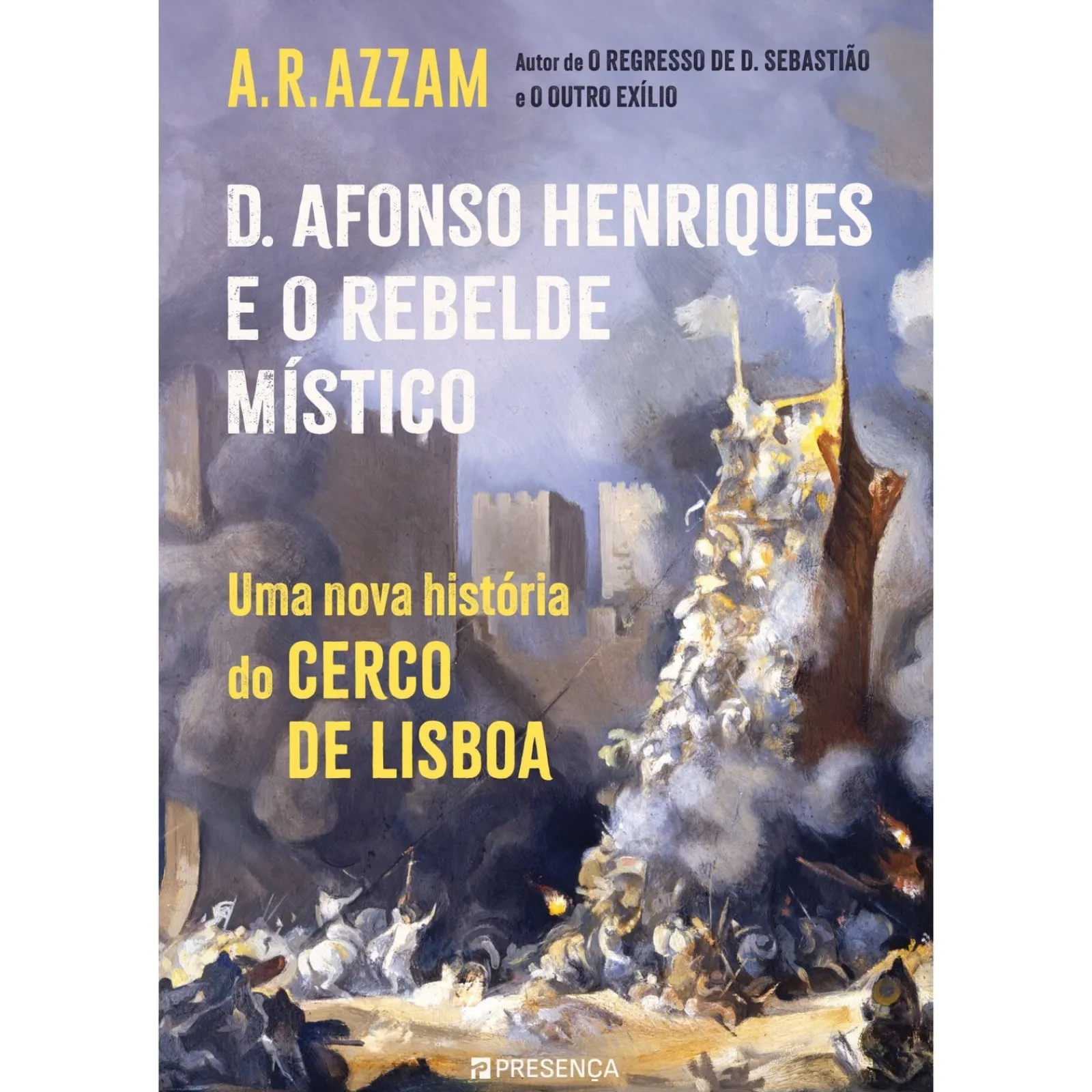 Clearance Presença D. Afonso Henriques e o Rebelde Místico de A. R. Azzam - Uma Nova História do Cerco de Lisboa
